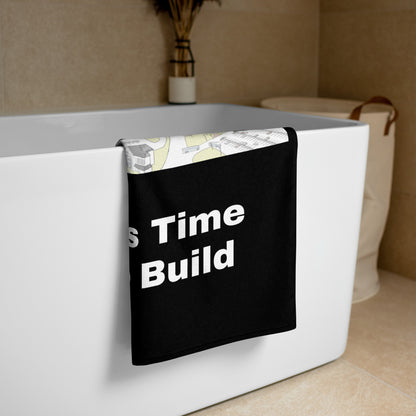 Limited Edition - It's Time to Build Towel